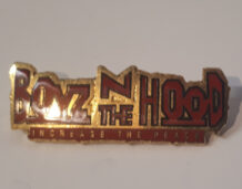 Boyz in the Hood promotional pin badge